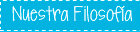 Nuestra Filosofía