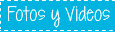 Fotos y Videos